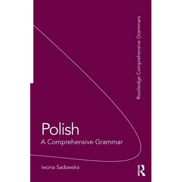 Polish: A Comprehensive Grammar