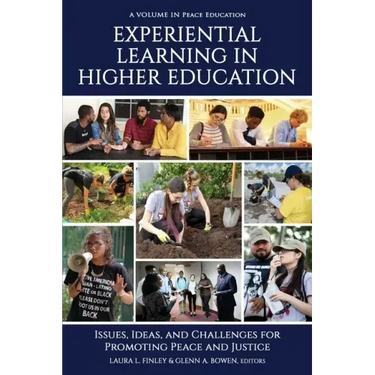 Experiential Learning in Higher Education: Issues, Ideas, and Challenges for Promoting Peace and Justice