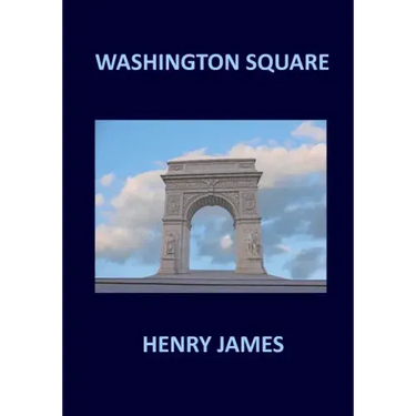 WASHINGTON SQUARE Henry James