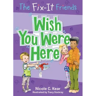 The Fix-It Friends: Wish You Were Here