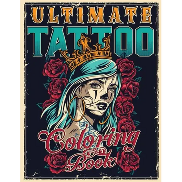 Ultimate Tattoo Coloring Book: Over 180 Coloring Pages For Adult Relaxation With Beautiful Modern Tattoo Designs Such As Sugar Skulls, Hearts, Roses