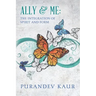 Ally & Me: The Integration of Spirit and Form