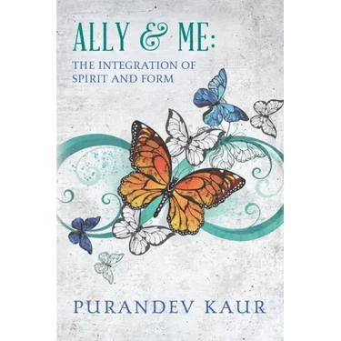 Ally & Me: The Integration of Spirit and Form