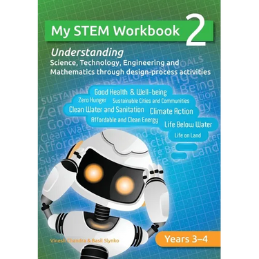 My STEM Workbook 2: Understanding Science, Technology, Engineering and Mathematics through design-process activities.