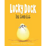 Lucky Duck: The Good Egg