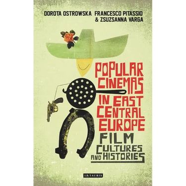 Popular Cinemas in East Central Europe: Film Cultures and Histories