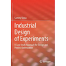 Industrial Design of Experiments: A Case Study Approach for Design and Process Optimization