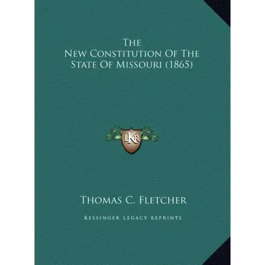 The New Constitution of the State of Missouri (1865)