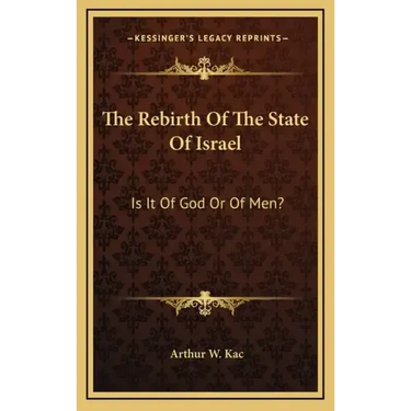 The Rebirth Of The State Of Israel: Is It Of God Or Of Men?