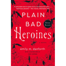 Plain Bad Heroines