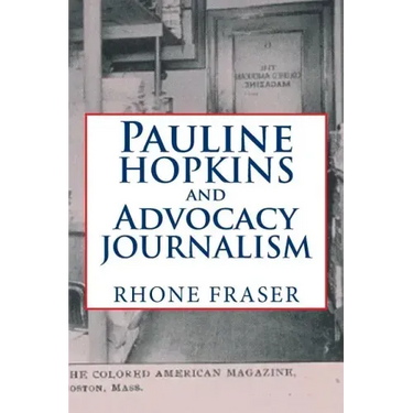 Pauline Hopkins and Advocacy Journalism