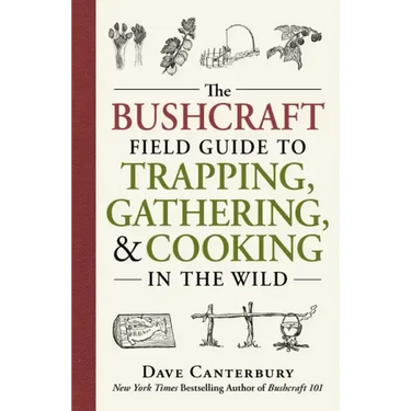 The Bushcraft Field Guide to Trapping, Gathering, and Cooking in the Wild