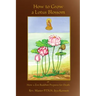 How to Grow a Lotus Blossom