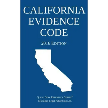California Evidence Code; 2016 Edition