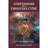Confessions of a Christian Cynic: How I Found Meaning and Faith