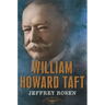 William Howard Taft: The American Presidents Series: The 27th President, 1909-1913
