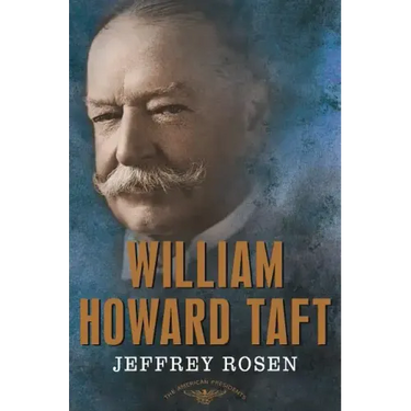 William Howard Taft: The American Presidents Series: The 27th President, 1909-1913