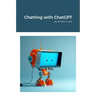 Chatting with ChatGPT: by Ermes Culos