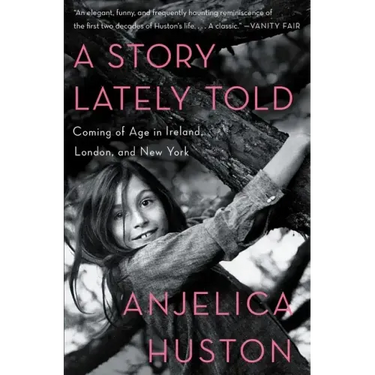A Story Lately Told: Coming of Age in Ireland, London, and New York