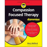Compassion Focused Therapy for Dummies
