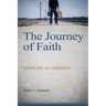 The Journey of Faith: Sermons on Hebrews