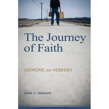 The Journey of Faith: Sermons on Hebrews