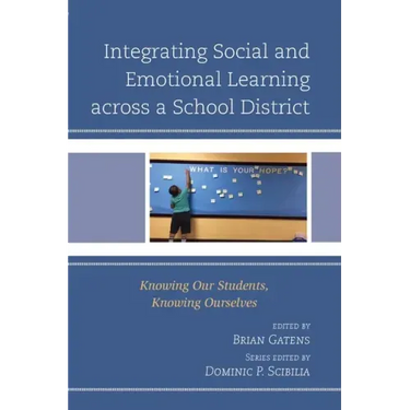 Integrating Social and Emotional Learning across a School District: Knowing Our Students, Knowing Ourselves