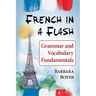 French in a Flash: Grammar and Vocabulary Fundamentals
