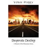 Desperate Destiny: A Memoir of the Miraculous Series