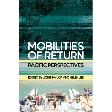Mobilities of Return: Pacific Perspectives