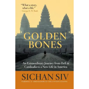 Golden Bones: An Extraordinary Journey from Hell in Cambodia to a New Life in America