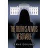 The Truth is Always Negotiable