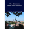 The Estonians; The long road to independence