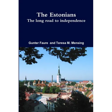 The Estonians; The long road to independence