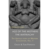 The Untold Story of Western Civilization, Vol. 1: Prehistory: The Age of the Mothers