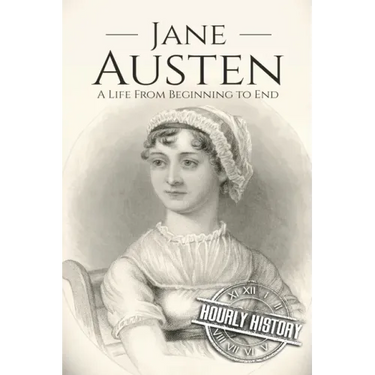 Jane Austen: A Life From Beginning to End