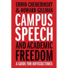 Campus Speech and Academic Freedom: A Guide for Difficult Times