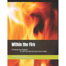 Within the Fire: Following Jesus Example for Self Care while Serving Those in Need