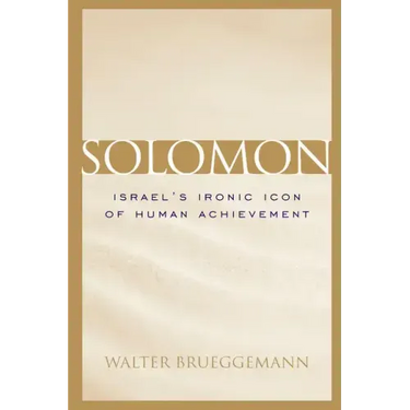 Solomon: Israel's Ironic Icon of Human Achievement