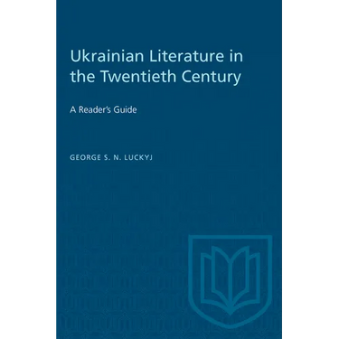 Ukrainian Literature in the Twentieth Century: A Reader's Guide