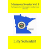 Minnesota Swedes Vol I: The Emigration from Trolle Ljungby to Goodhue County