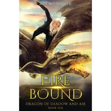 Fire Bound: Dragon of Shadow and Air Book 10