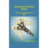 Life Lessons for Healthcare Workers: The Ones You Might Not Learn in School