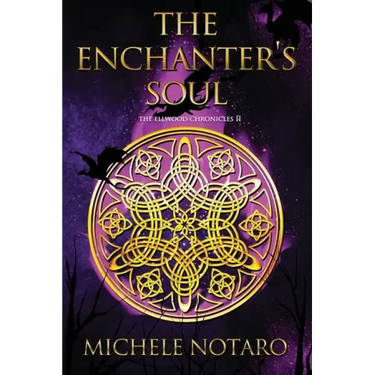 The Enchanter's Soul: The Ellwood Chronicles II