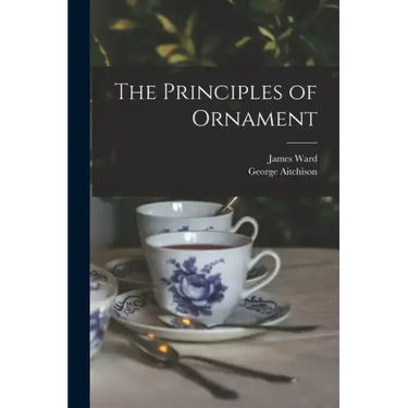 The Principles of Ornament