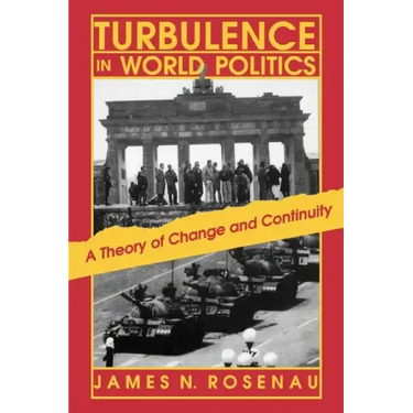 Turbulence in World Politics: A Theory of Change and Continuity