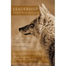 Leadership - Lessons From the Coyote: Volume I: Leadership: Lessons from the Coyote, Volume II: Leadership