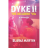 DYKE II, The Decadent '90s: a memoir