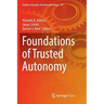 Foundations of Trusted Autonomy