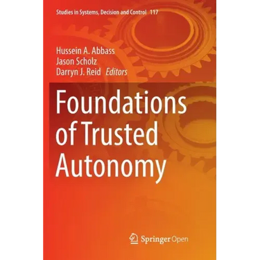 Foundations of Trusted Autonomy